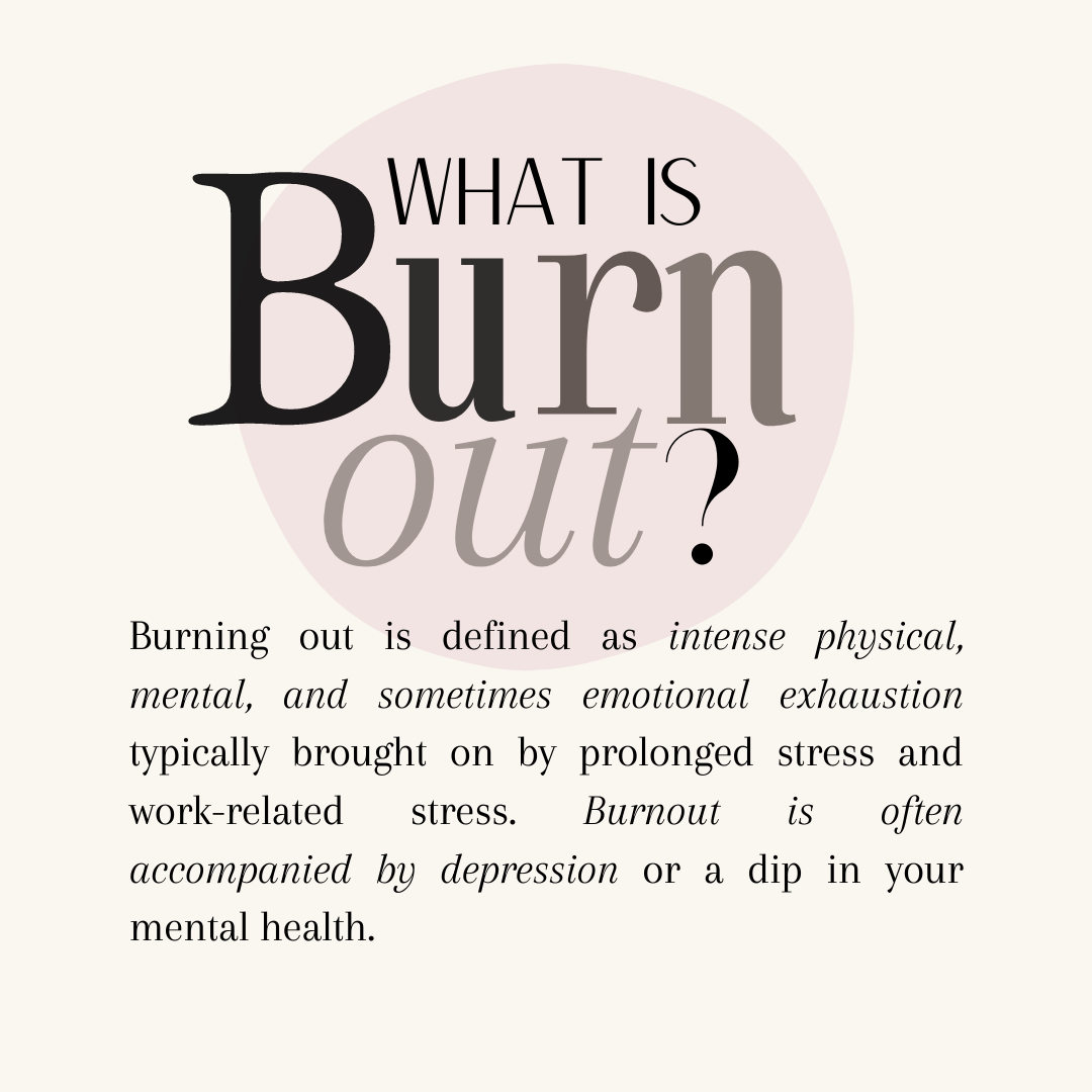 Burning out is defined as intense physical, mental, and sometimes emotional exhaustion typically brought on by prolonged stress and work-related stress. Burnout is often accompanied by depression or a dip in your mental health. Burning out isn’t technically a medical condition, however, symptoms it can cause may require some individuals to seek medical intervention or help. (Please do so if you feel you need to.)